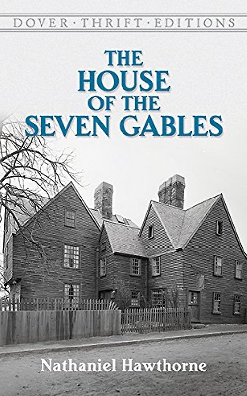 The House of the Seven Gables (Dover Thrift Editions) - Nathaniel Hawthorne