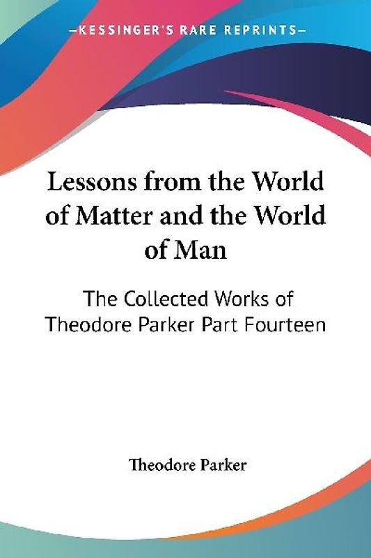 Lessons from the World of Matter and the World of Man