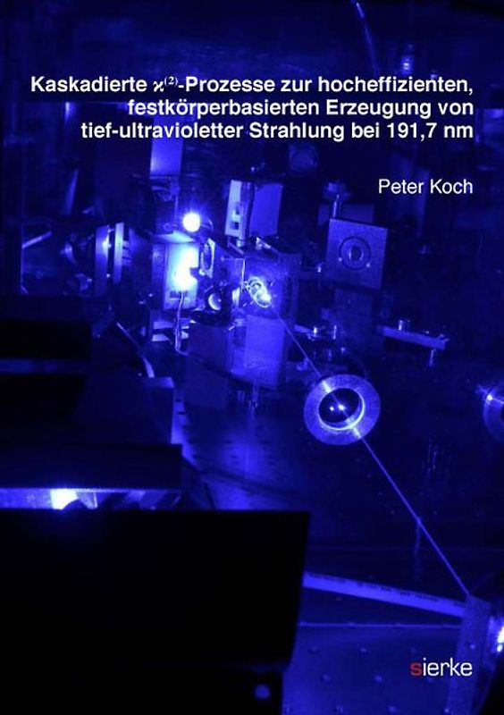 Kaskadierte x(²)-Prozesse zur hocheffizienten, festkörperbasierten Erzeugung von tief-ultravioletter Strahlung bei 191,7 nm