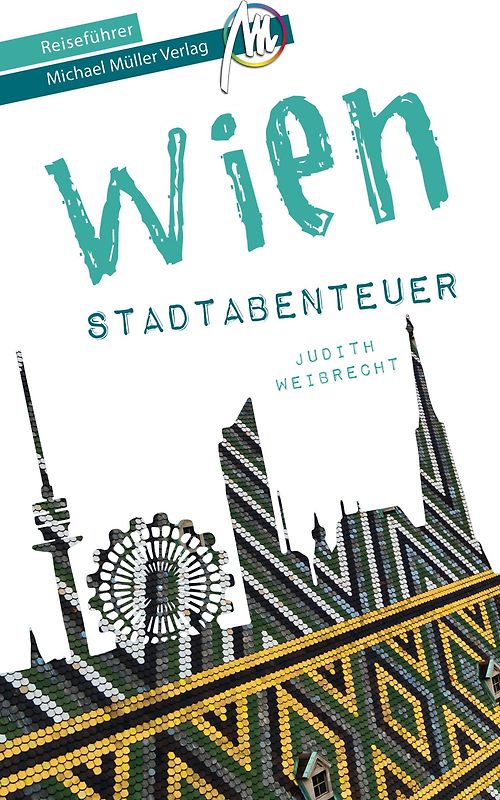 Wien - Abenteuer Reiseführer Michael Müller Verlag