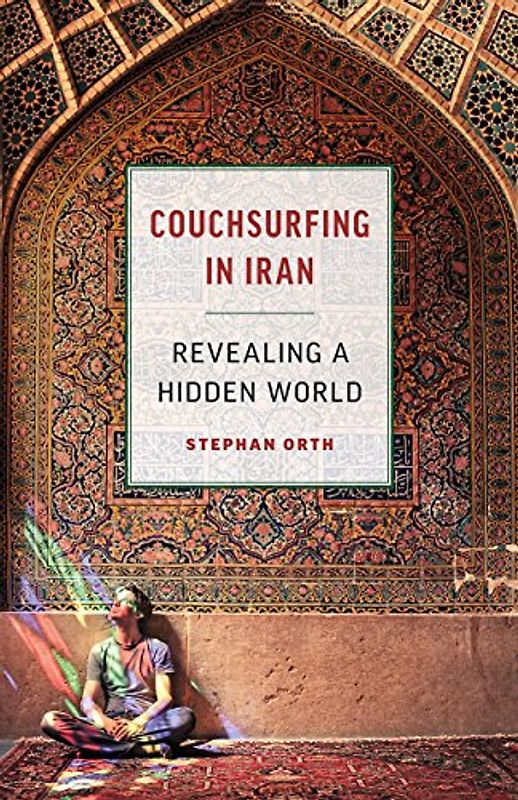 Couchsurfing in Iran: Revealing a Hidden World