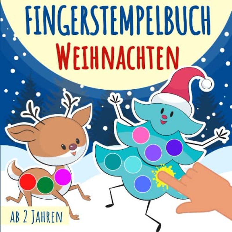 Fingerstempelbuch ab 2 Jahren - Weihnachten: Fingermalbuch mit 30 süße Fingerabdruck Motive zum kreativen Malen und Basteln mit deinen ... für Jungen und Mädchen | Weihnachtsmalbuch