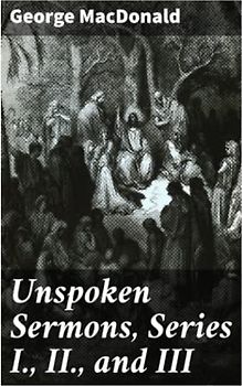 Unspoken Sermons, Series I., II., and III