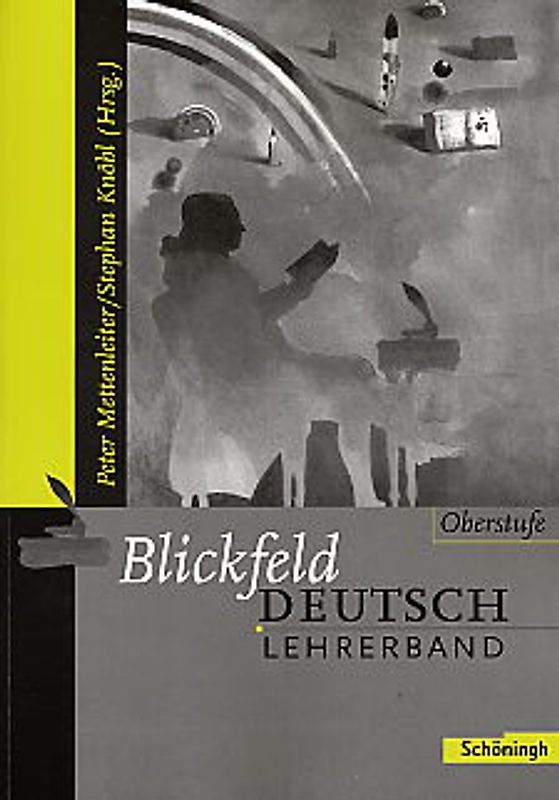 Blickfeld Deutsch Oberstufe - Ausgabe 2003