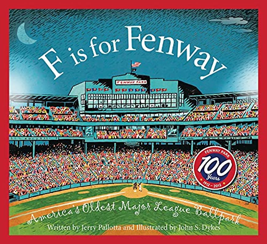 F Is for Fenway: America's Oldest Major League Ballpark (Sleeping Bear Alphabets)