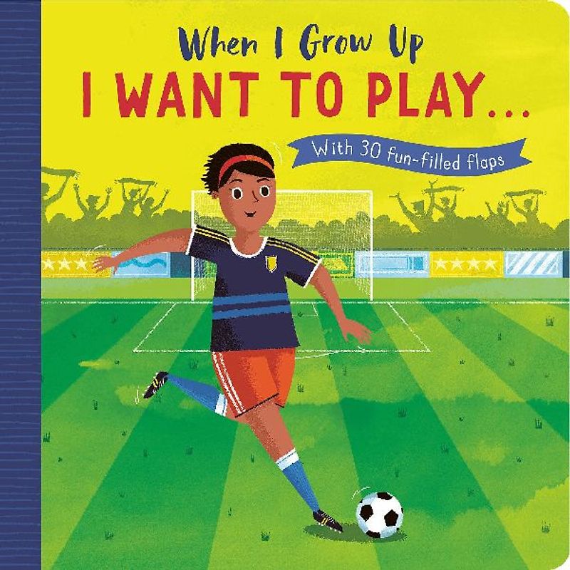 When I Grow Up: I Want to Play ...
