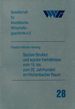 Soziale Struktur und soziale Verhältnisse vom 15. bis zum 20. Jahrhundert im Hilchenbacher Raum