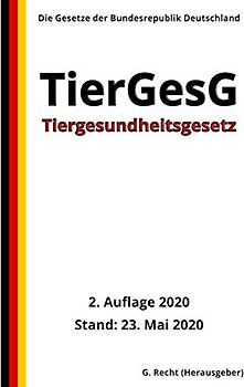 Tiergesundheitsgesetz - TierGesG, 2. Auflage 2020