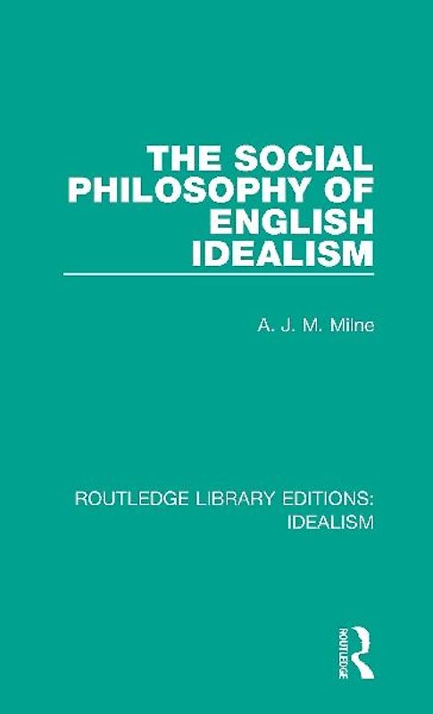 The Social Philosophy of English Idealism