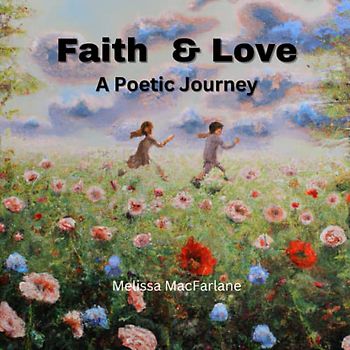 Faith & Love: A Poetic Journey