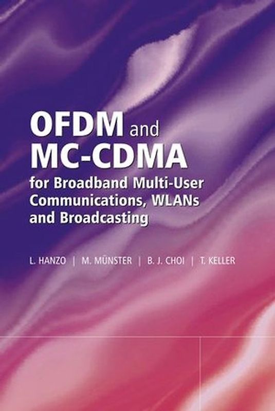 OFDM and MC-CDMA for Broadband Multi-User Communications, WLANs and Broadcasting