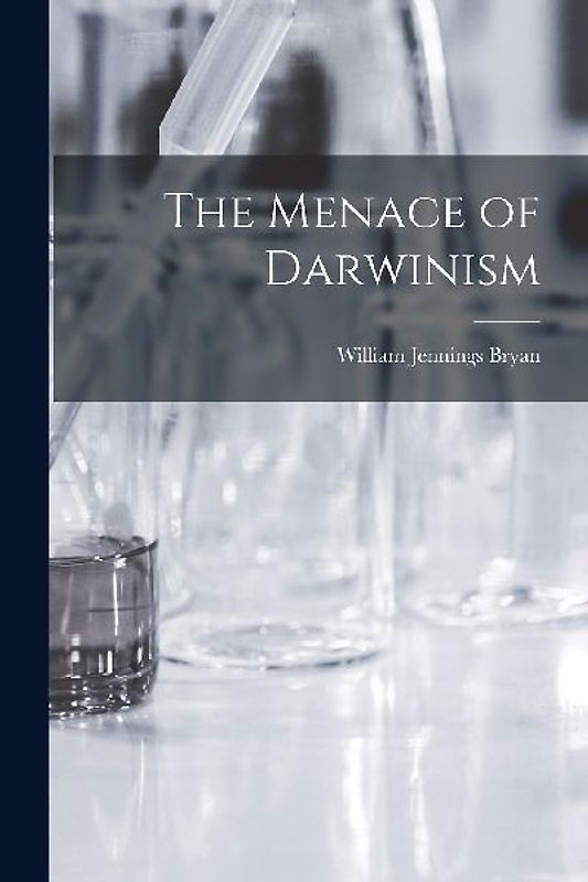 The Menace of Darwinism