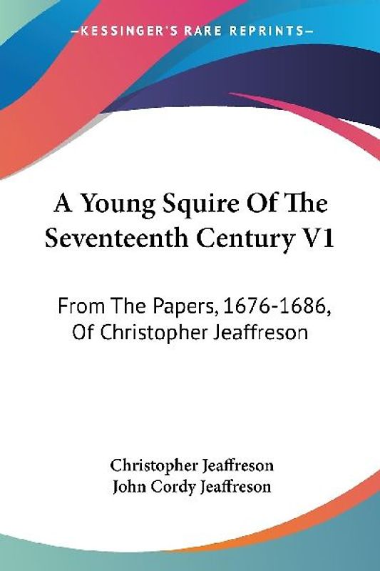 A Young Squire Of The Seventeenth Century V1