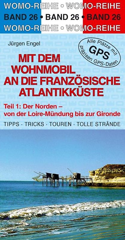 Mit dem Wohnmobil an die französische Atlantikküste. Teil 1: Der Norden