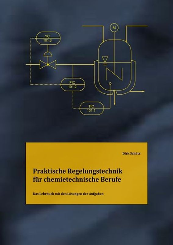 Praktische Regelungstechnik für chemietechnische Berufe - Lösungsbuch
