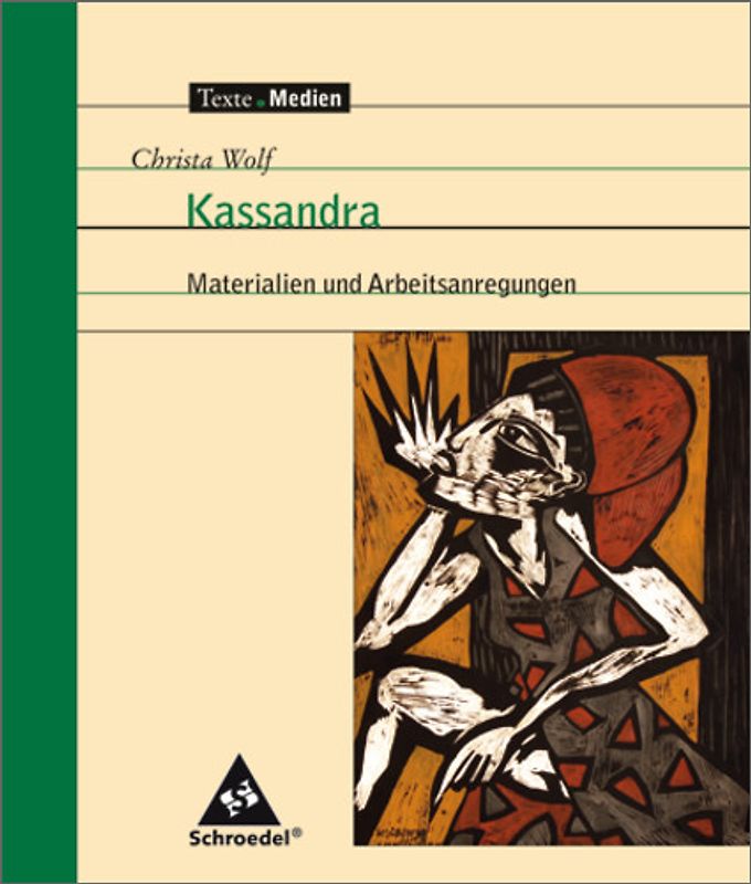 Texte.Medien. Klassische und moderne Literatur / Christa Wolf: Kassandra: Materialien und Arbeitsanregungen