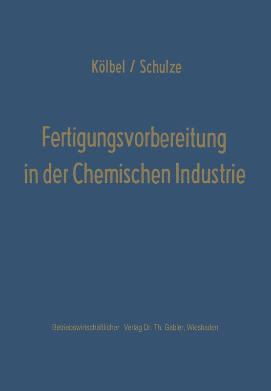 Fertigungsvorbereitung in der Chemischen Industrie