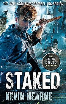 Staked (Iron Druid Chronicles) - Hearne, Kevin