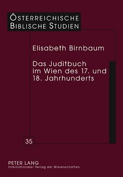 Das Juditbuch im Wien des 17. und 18. Jahrhunderts
