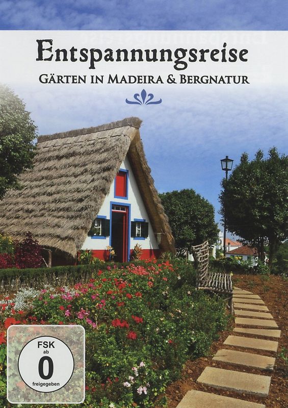 Entspannungsreise - Gärten in Madeira & Bergnatur DVD