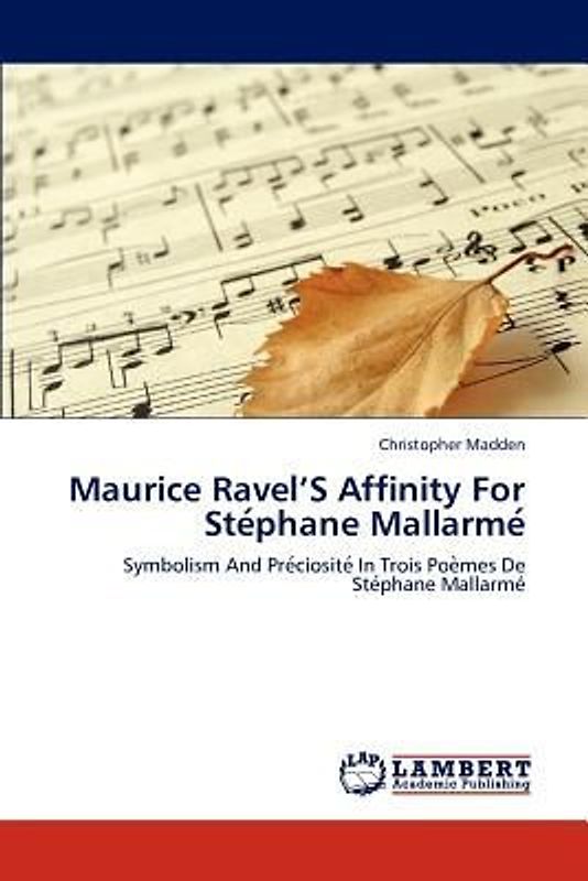 Maurice Ravel¿S Affinity For Ste¿phane Mallarme¿
