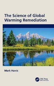 The Science of Global Warming Remediation
