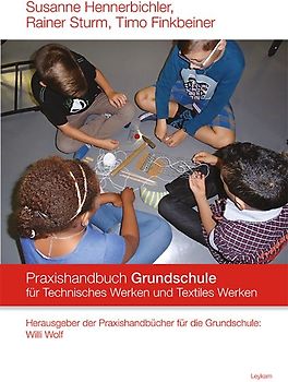 Praxishandbuch für die Grundschule Technisches Werken und Textiles Werken