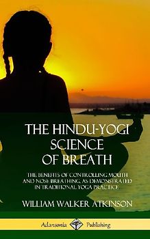 The Hindu-Yogi Science of Breath