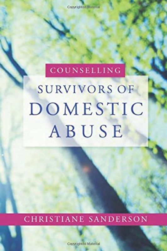 Counselling Survivors of Domestic Abuse - Sanderson, Christiane