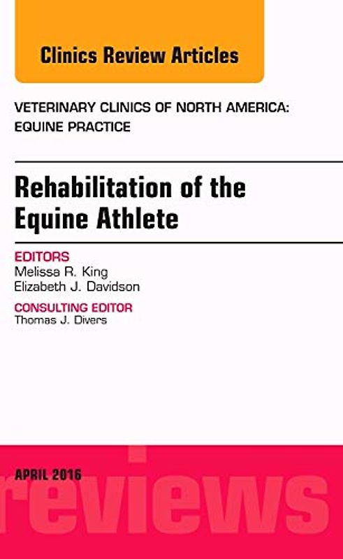 Rehabilitation of the Equine Athlete, an Issue of Veterinary Clinics of North America: Equine Practice