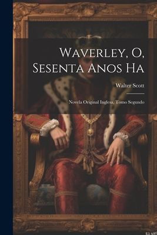 Waverley, O, Sesenta Anos Ha