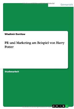 PR und Marketing am Beispiel von Harry Potter - Danilow, Wladimir