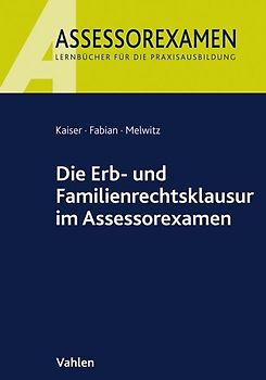 Die Erb- und Familienrechtsklausur im Assessorexamen