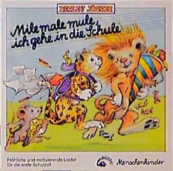 Mile male mule ich gehe in die Schule. Lieder als Wegbegleiter durch.... CompactDisc