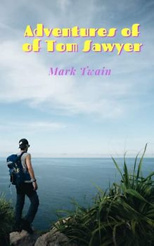 The Adventures of Tom Sawyer: 1876 Classic American Adventure (Annotated)