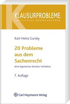 20 Probleme aus dem Sachenrecht ohne Eigentümer-Besitzer-Verhältnis