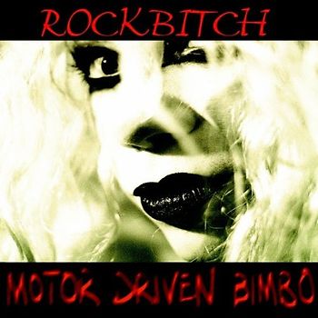 Rockbitch - Motor Driven Bimbos