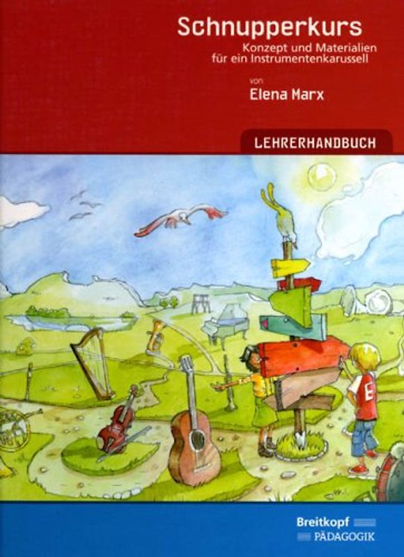 Schnupperkurs. Konzept und Materialien für ein Instrumentenkarussell