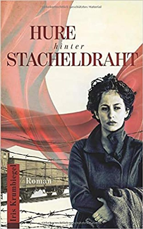 Hure hinter Stacheldraht - Iris Krumbiegel [Taschenbuch]