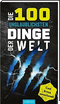 Die 100 unglaublichsten Dinge der Welt