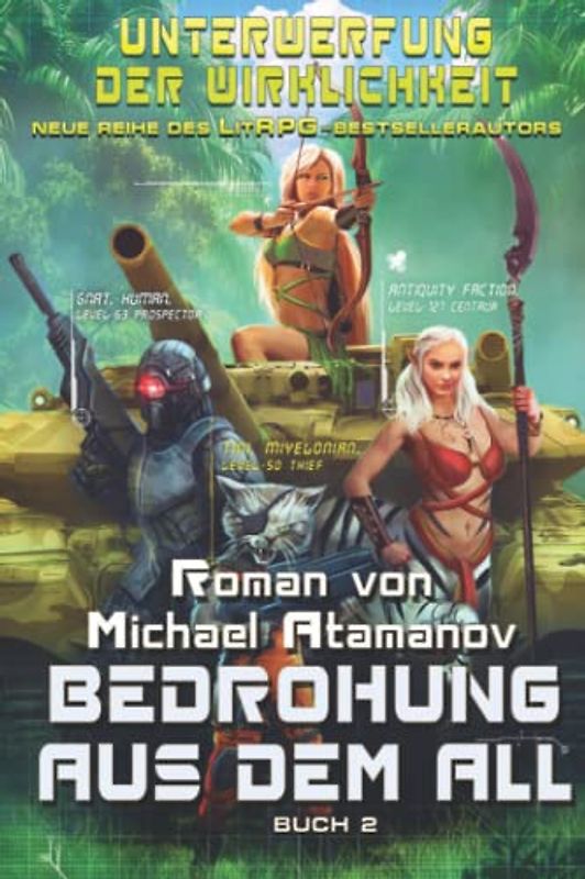 Bedrohung aus dem All (Unterwerfung der Wirklichkeit Buch 2): LitRPG-Serie