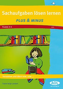 Sachaufgaben lösen lernen - Klasse 3-5. Plus & Minus
