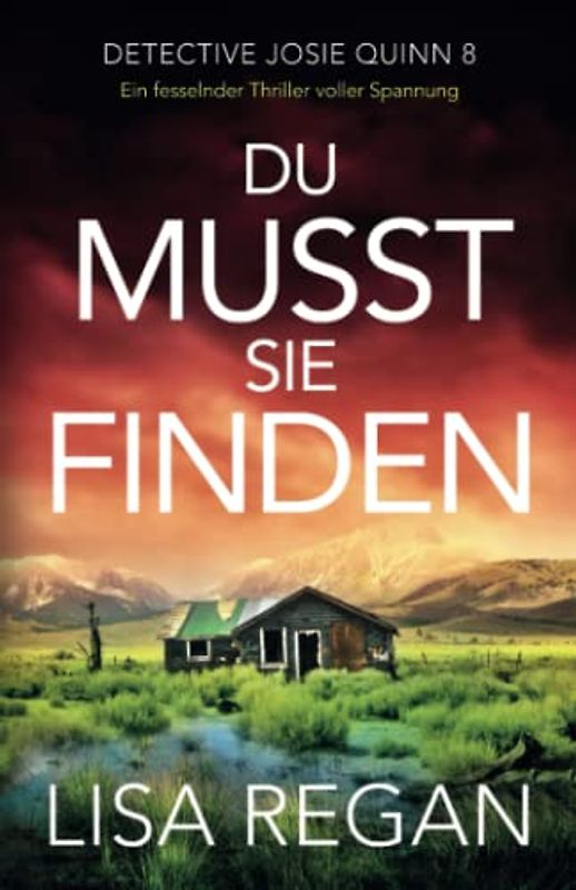 Du musst sie finden: Ein fesselnder Thriller voller Spannung (Detective Josie Quinn, Band 8)