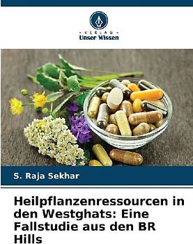 Heilpflanzenressourcen in den Westghats: Eine Fallstudie aus den BR Hills