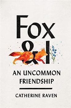 Fox and I: An Uncommon Friendship