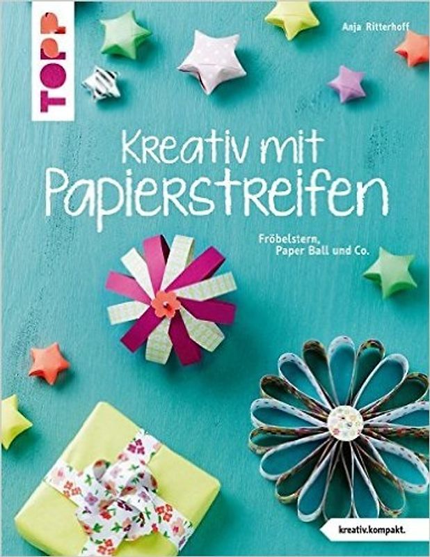 Kreativ mit Papierstreifen (kreativ.kompakt.)