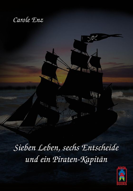 Sieben Leben, sechs Entscheide und ein Piraten-Kapitän