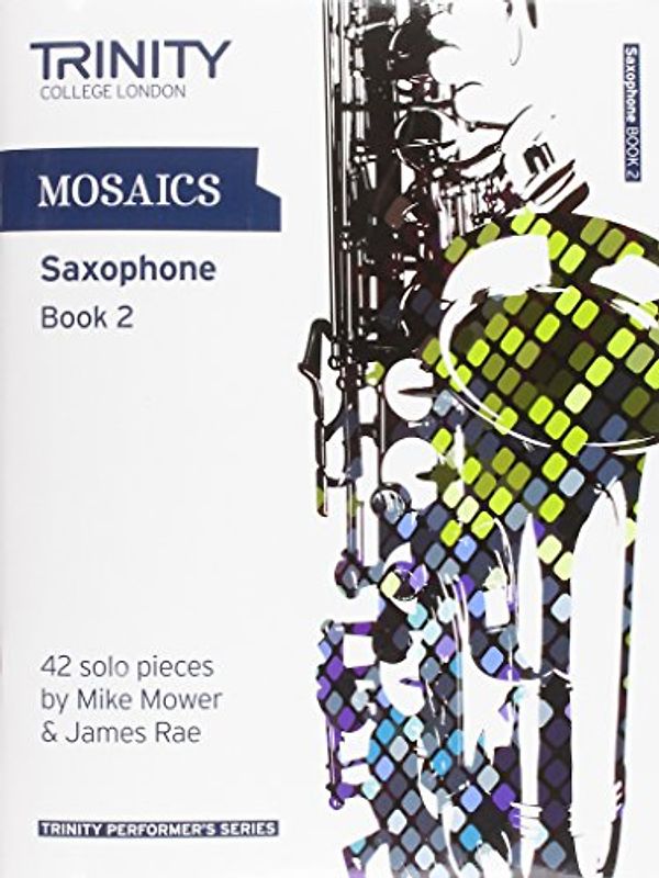Mosaics Saxophone Book 2: Saxophone Teaching Material