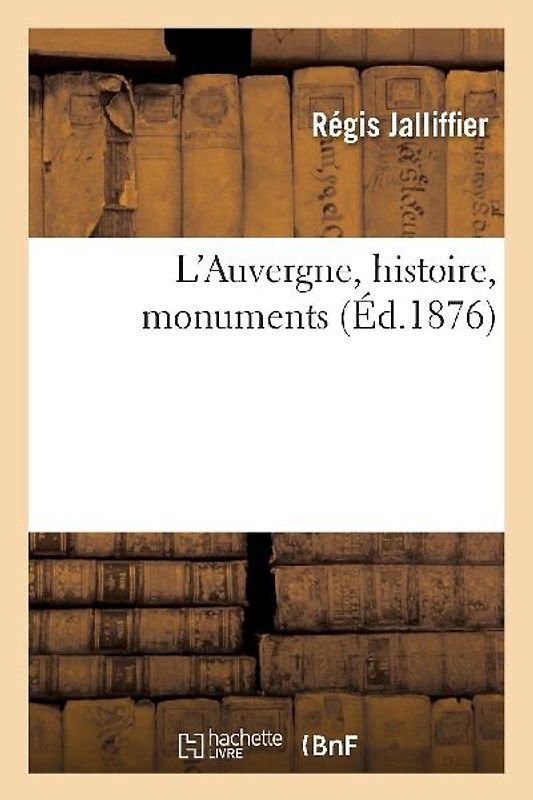 L'Auvergne, Histoire, Monuments