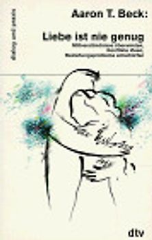 Liebe ist nie genug. Missverständnisse überwinden, Konflikte lösen, Beziehungsprobleme entschärfen